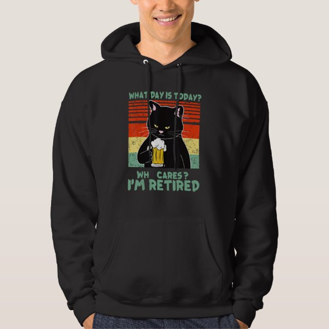 What Day Is Today Who Cares I m Retired Cat  Beer Hoodie (Framsida)