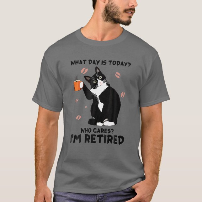 What Day Is Today Who Cares I'm Retired Cat Lover T Shirt (Framsida)