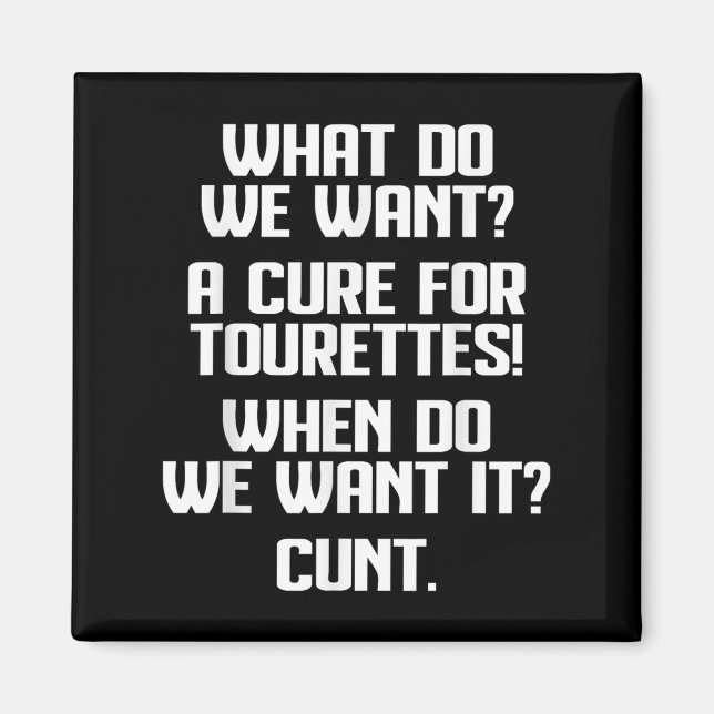 What Do We Want A For Tourettes When Do We Want It Magnet (Framsidan)