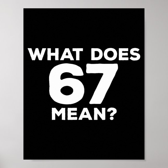 What Does 67 Mean Funny Six Seven Meme  Poster (Framsidan)