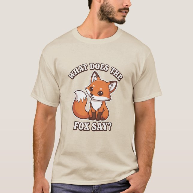 What Does The Fox Say? T Shirt (Framsida)