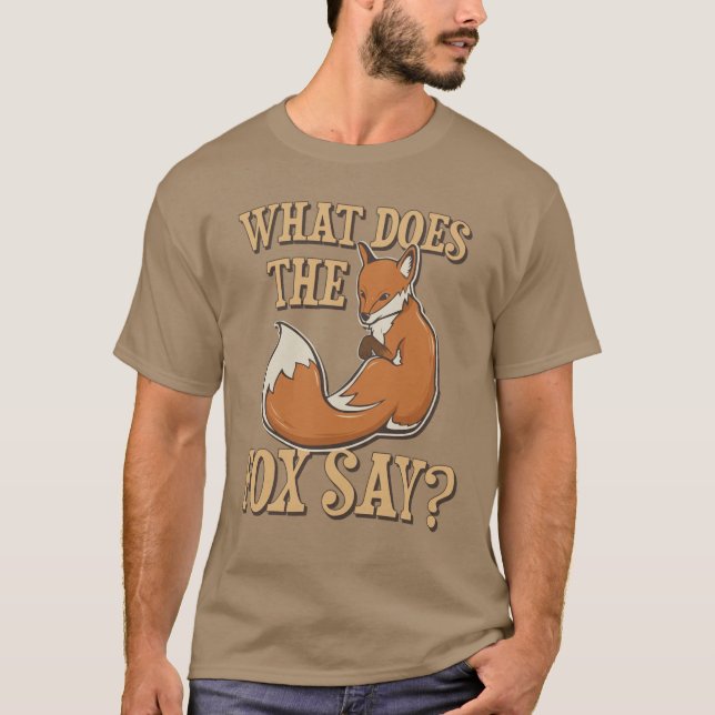 What Does The Fox Say? T Shirt (Framsida)