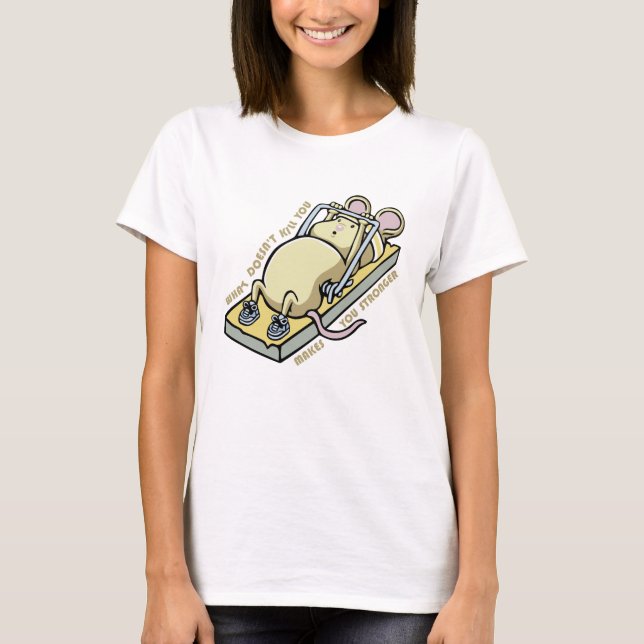 What doesn't kill you makes you stronger t shirt (Framsida)