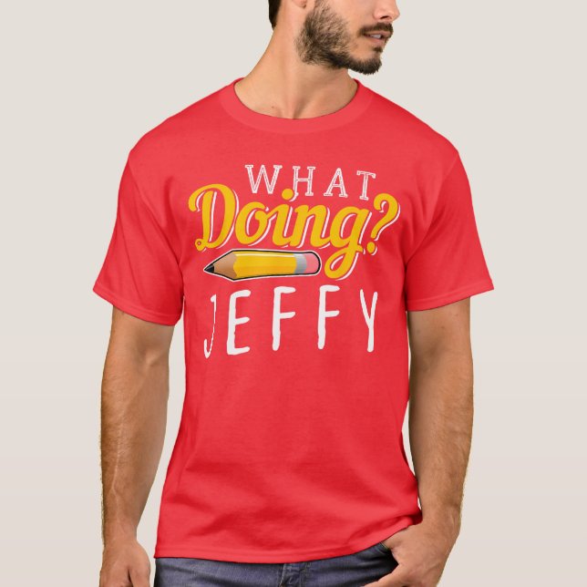 What Doing Jeffy I Gift Men Women Friends Meme vin T Shirt (Framsida)
