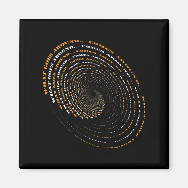 What Goes Around Comes Around Motivational  Magnet (Framsidan)