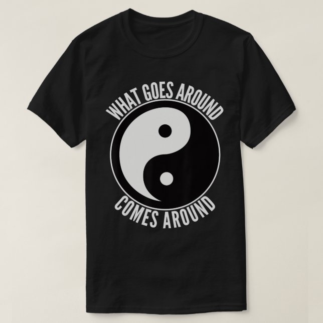 What Goes Around Comes Around, Ying Yang  T Shirt (Design framsida)