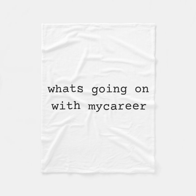 What Going On With My Career  Fleecefilt (Framsidan)