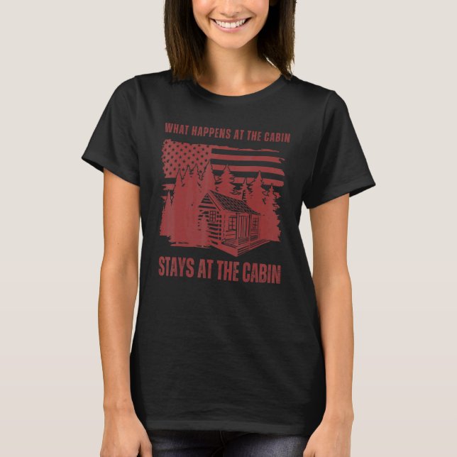 What Happens at the Cabin Stays at the Cabin   Cot T Shirt (Framsida)
