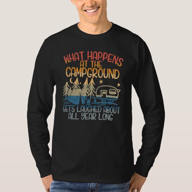 What Happens at the Campground Gets Laughed About  T Shirt (Framsida)