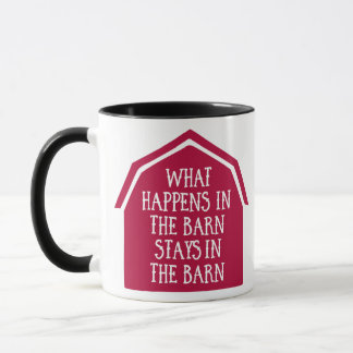 What Happens in the Barn Stays in the Barn – Funny Mugg