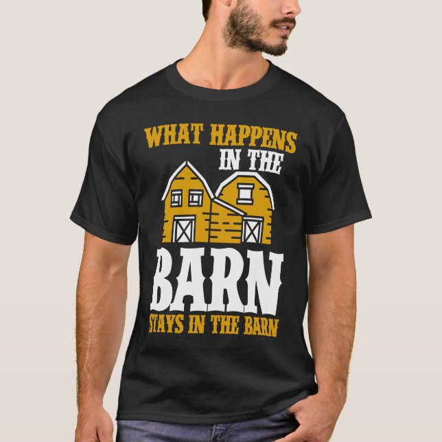 What Happens In The Barn Stays In The Barn T Shirt (Framsida)