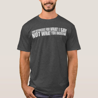 what I say quote family T Shirt