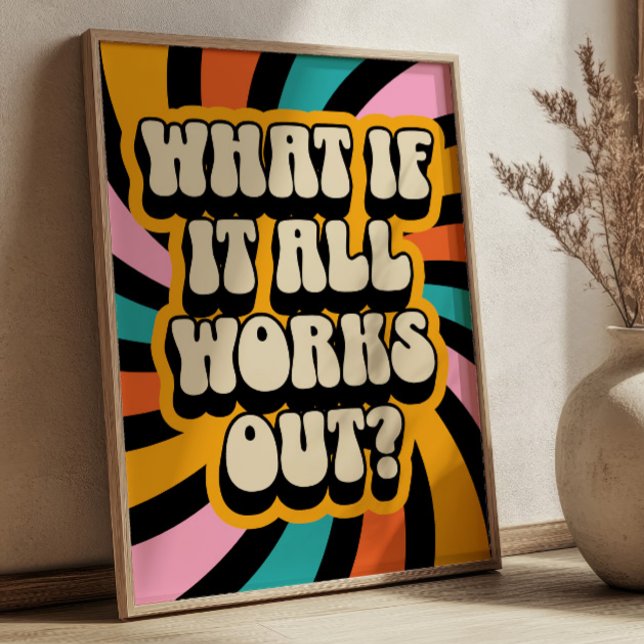 What if It All Works Out? Positive Quote Retro Poster (Skapare uppladdad)