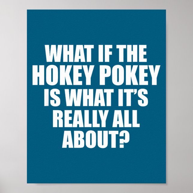 What If The Hokey Key , Funny Quote Tee Gift  Poster (Framsidan)