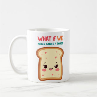 What If We Kissed Under a Toast Funny Mug Kaffemugg