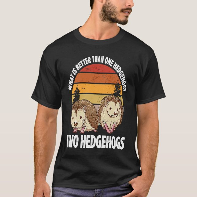 What Is Better Than One Hedgehog Two Hedgehogs T Shirt (Framsida)