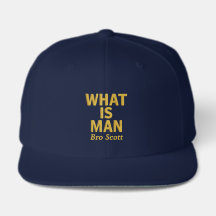 WHAT IS MAN – Navy Tribute Cap for Bro Scott
