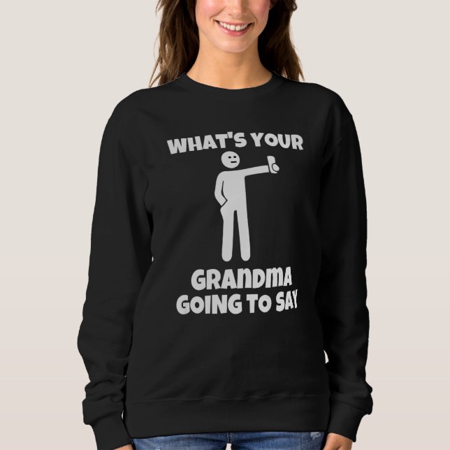 What is your grandma going to say  sarcastic camer t shirt (Framsida)