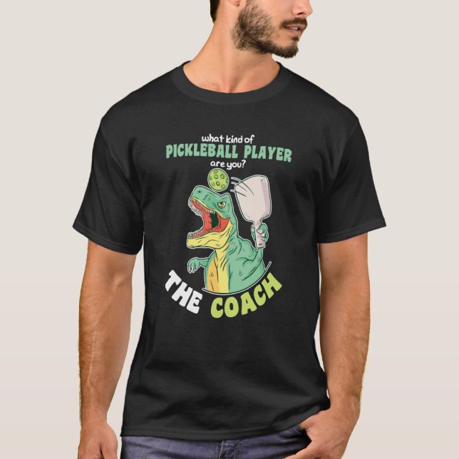 What kind of Pickleball Player are you The Coach T Shirt (Framsida)