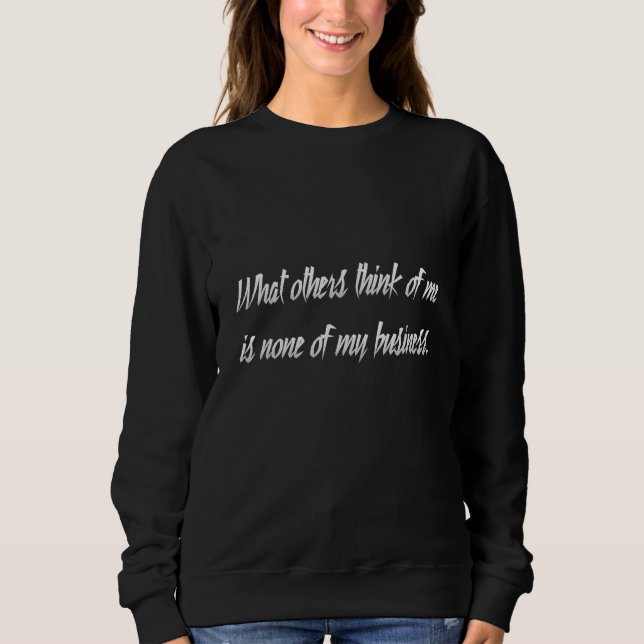 What others think of me is none of my business_8 t shirt (Framsida)