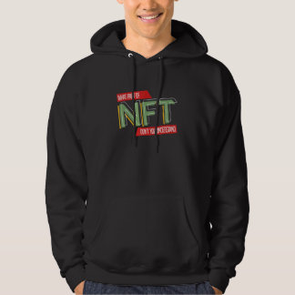 What Part NFT Don't You Understand Non Fungible To Hoodie