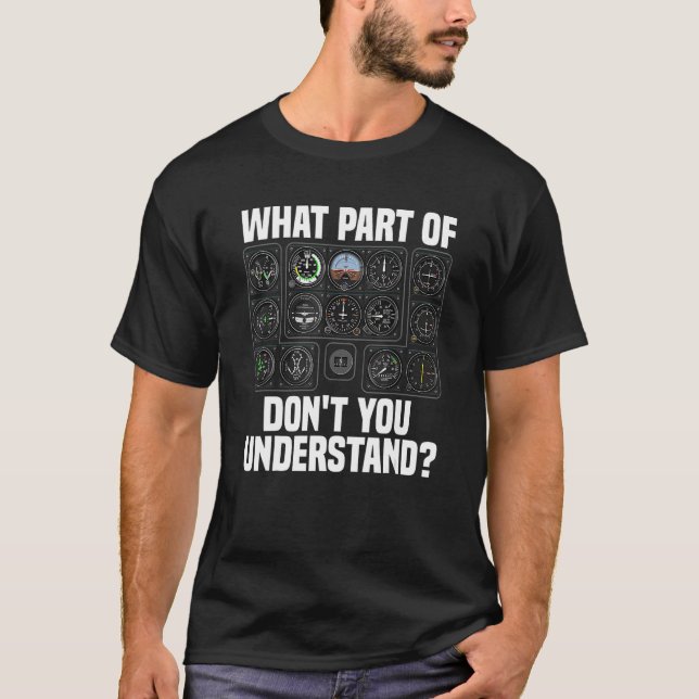 What Part Of Airplane Pilot Instruments Don t You  Shirt (Framsida)
