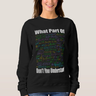 What Part Of Don t You Understand  Math Jokes Math Shirt