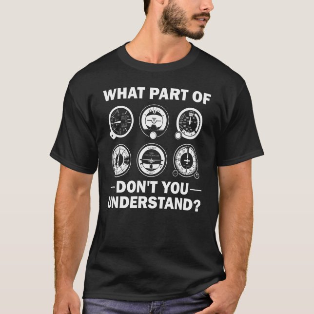 What Part Of Don't You Understand Aircraft Pilot A T Shirt (Framsida)