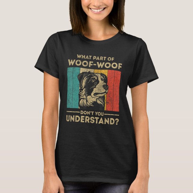 What Part Of Dont You Understand  Australian Sheph T Shirt (Framsida)