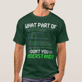 What Part of Dont You Understand Computer Geeks Pr T Shirt