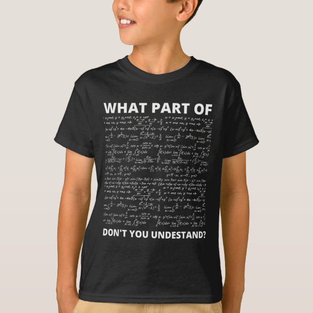 What Part Of Don't You Understand_ Funny Math Equa T Shirt (Framsida)