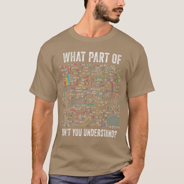 What Part of Dont You Understand Funny Math Sarcas T Shirt (Framsida)