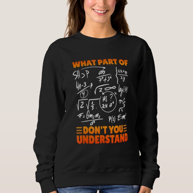 What Part Of Don't You Understand Funny Math Teach T Shirt (Framsida)