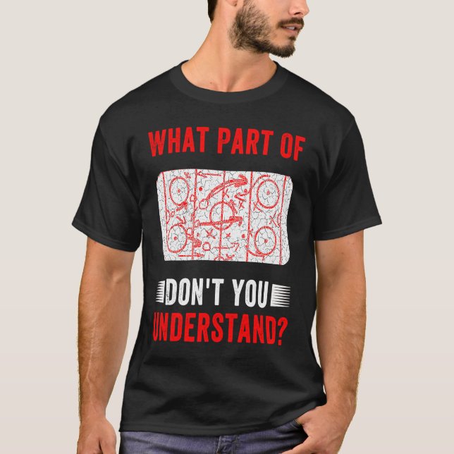 What Part Of Hockey Don't You Understand  Hockey C T Shirt (Framsida)