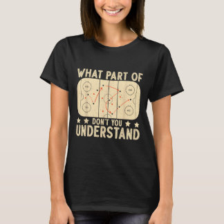 What Part Of Hockey Don't You Understand Hockey Pl T Shirt