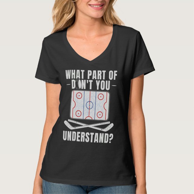 What Part Of Hockey Don't You Understand Hockey Pl T Shirt (Framsida)