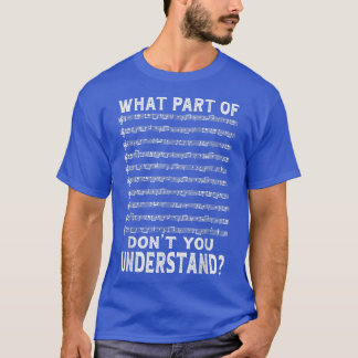 What Part Of Music Don't You Understand Musician M T Shirt