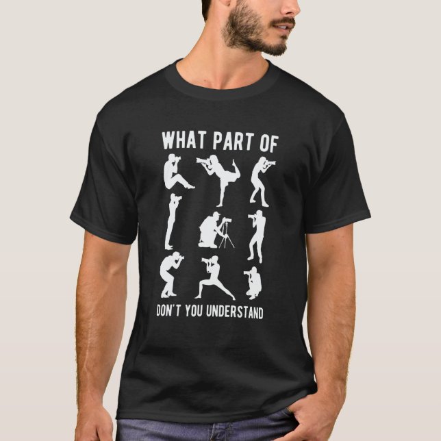 What Part Of Photography Dont You Understand Photo T Shirt (Framsida)