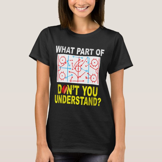 What Part Of You Don't Understand_ Funny Ice Hocke T Shirt (Framsida)