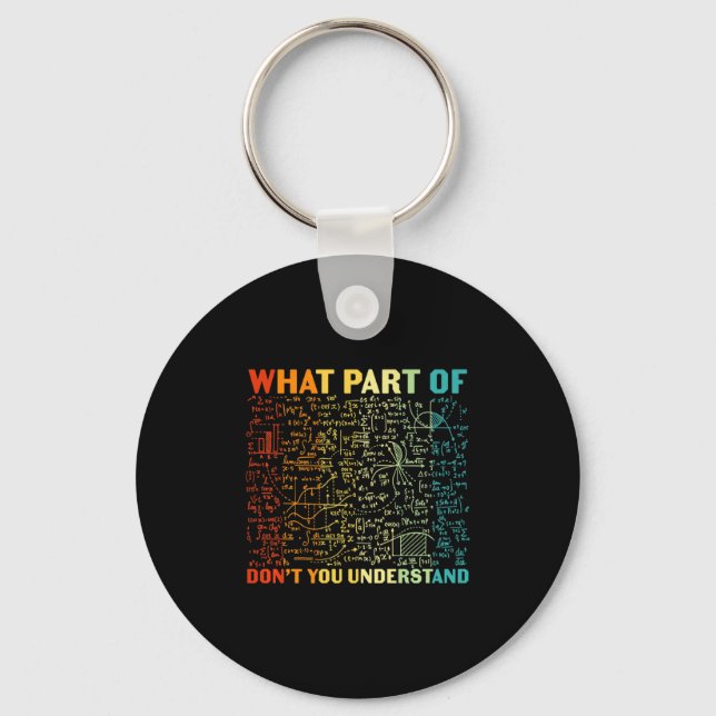 What Part Of You Dont Understand Mathematics Math  Nyckelring (Framsida)