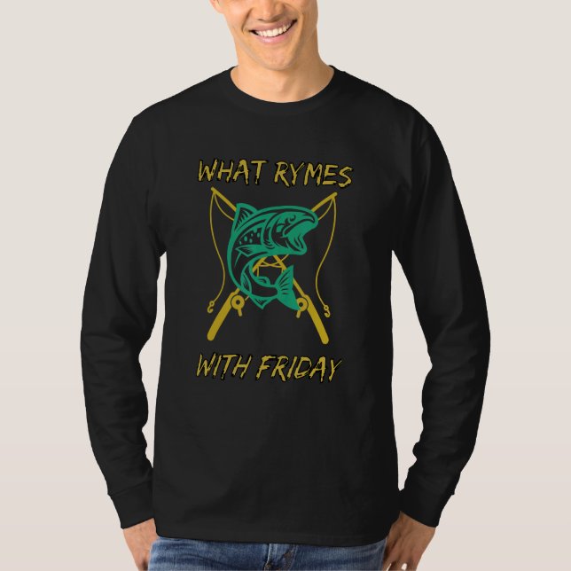 What Rhymes With Friday Fishing T Shirt (Framsida)