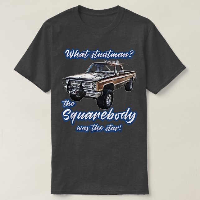 What Stuntmanstar,blazer,k5,c10,squarebody,lastbil T Shirt (Design framsida)