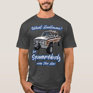 What Stuntmanstar,blazer,k5,c10,squarebody,lastbil T Shirt