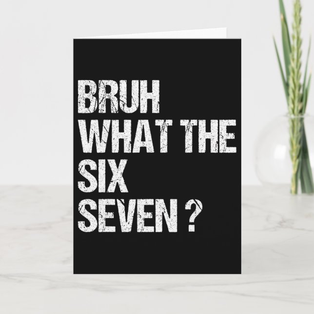 What The Bruh 67 Meme Funny Six Seven Gen Alpha Sl Kort (Framsida)