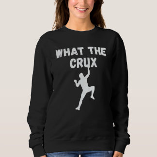 What The Crux Climber Speed Climber T Shirt