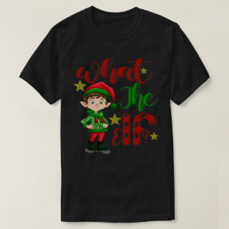 what_the_Elf_2025 T Shirt