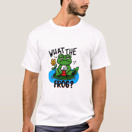 What the frog? t shirt