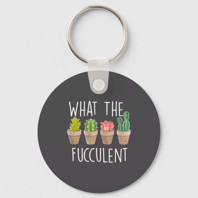 What The Fucculent Cactus Succulent Plant Gift  Nyckelring (Framsida)