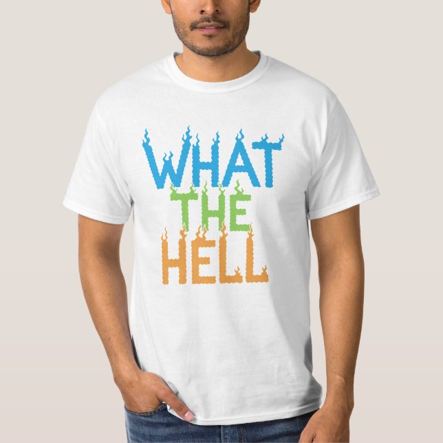 What The Hell Flame Typography T Shirt (Framsida)