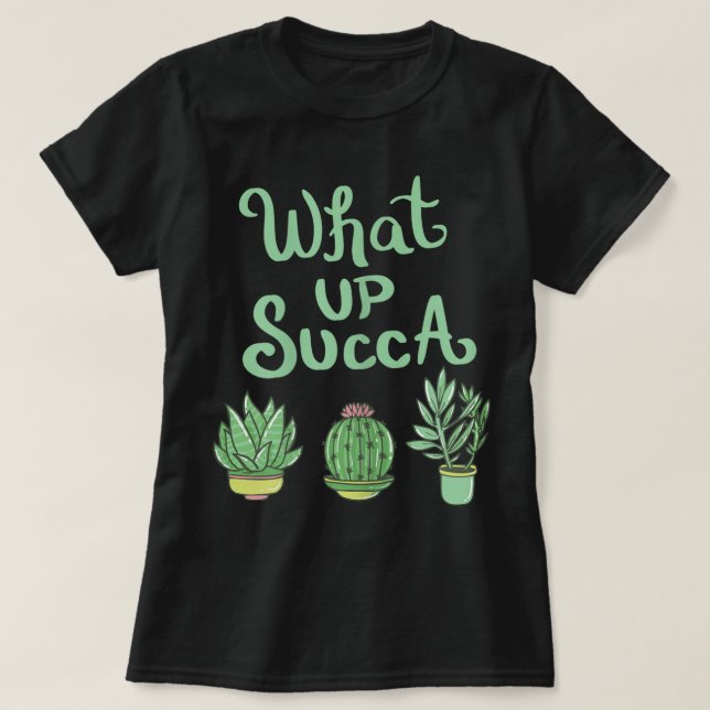 What Up Succa Funny Plant Design T Shirt (Design framsida)